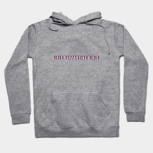 Girls Supporting Girls Hoodie